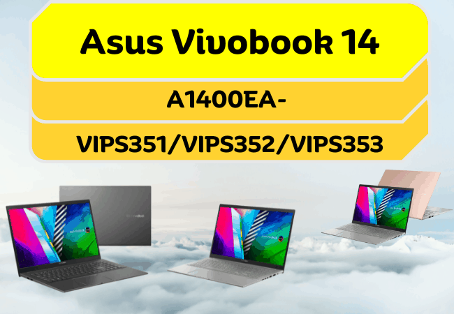 Asus Vivobook 14 A1400EA-VIPS351-VIPS352-VIPS353